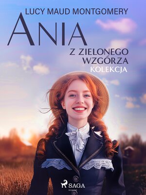 cover image of Ania z Zielonego Wzgórza kolekcja